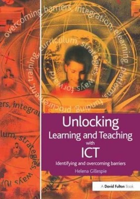 Gillespie - Unlocking Learning and Teaching with ICT  Identifying and  - X555z