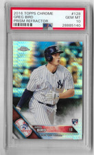 Greg Bird 2016 Topps Chrome #128 Prism Refractor  RC PSA 10 GEM MINT