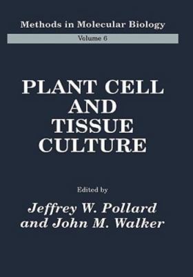 Methods of Molecular Biology : Plant Cell and Tissue Culture Techniques, Hard...