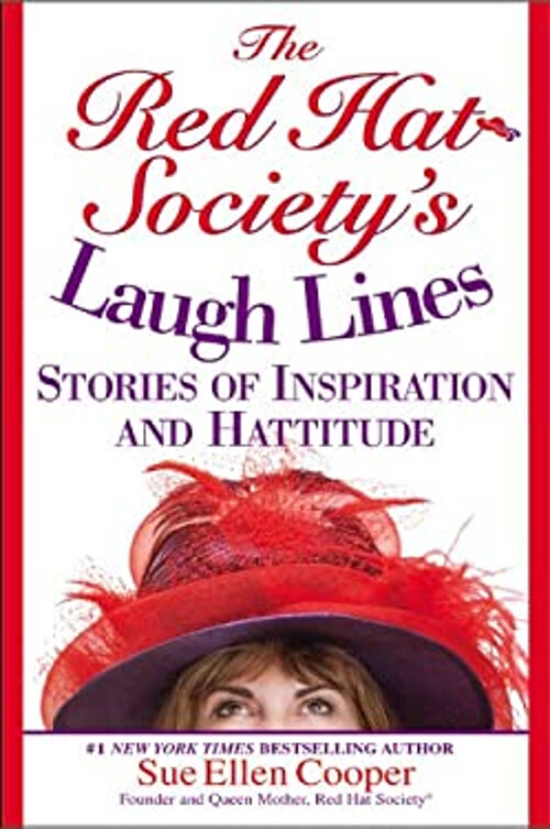 The Red Hat Society's Laugh Lines : Stories of Inspiration and Ha