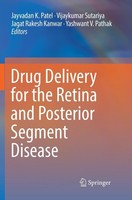 Drug Delivery For The Retina And Posterior Segment Disease Jayvadan K. Patel