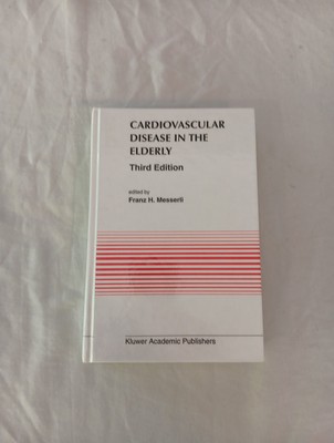 Cardiovascular disease in the elderly by Franz H. Messerli MD 3rd. ed.