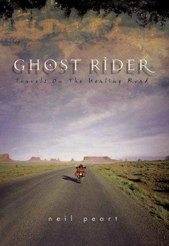 Ghost Rider: Travelling on the Healing Road - Neil Peart