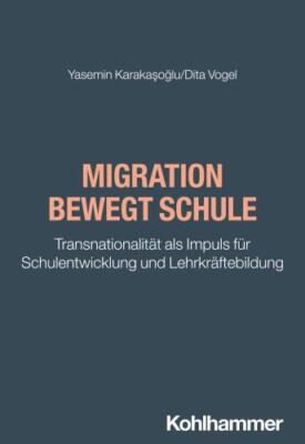 Karakasoglu, Yasemin: Migration bewegt Schule - PORTOFREI -