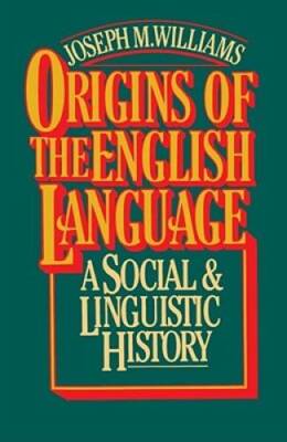 Origins of the English Language - Paperback By Williams, Joseph M - GOOD