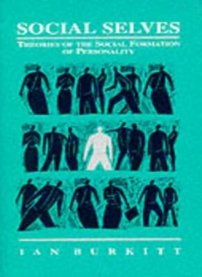 Social Selves: Theories of the Social Formation of Personality B