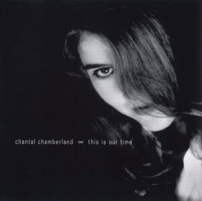 CHANTAL CHAMBERLAND THIS IS OUR TIME NEW CD