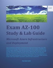 Exam AZ-100 Study  Lab Guide: Microsoft Azure Infrastructure and Deployment by