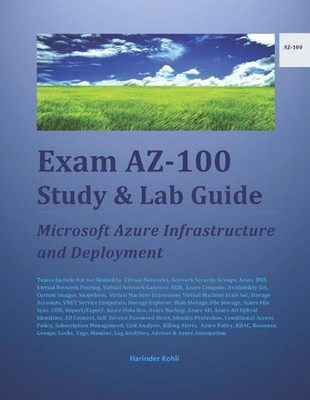 Exam AZ-100 Study & Lab Guide: Microsoft Azure Infrastructure and Deployment by