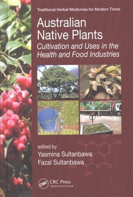 Australian Native Plants : Cultivation and Uses in the Health and Food Indust...