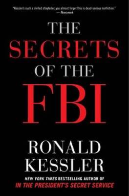 The Secrets of the FBI - Hardcover By Kessler, Ronald - VERY GOOD