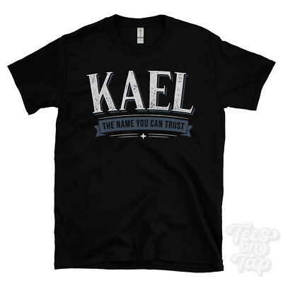 KAEL THE NAME YOU CAN TRUST T-SHIRT Herren & Damen Neuheit Familie Geschenkidee