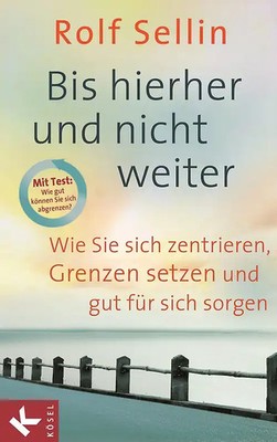 Bis hierher und nicht weiter. Wie Sie sich zentrieren, Grenzen setzen und gut fü