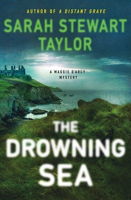The Drowning Sea: A Maggie D'arcy Mystery - hardcover Taylor, Sarah Stewart