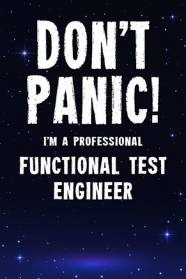 Don't Panic! I'm A Professional Functional Test Engineer