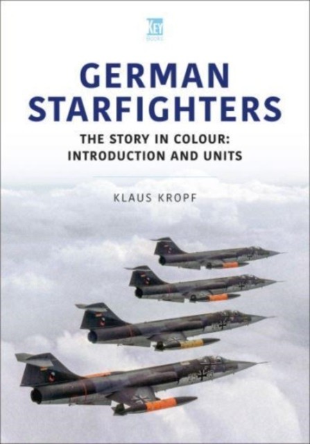 German Starfighters: The Story in Colour by Klaus Kropf (PB 2023) - Image 5