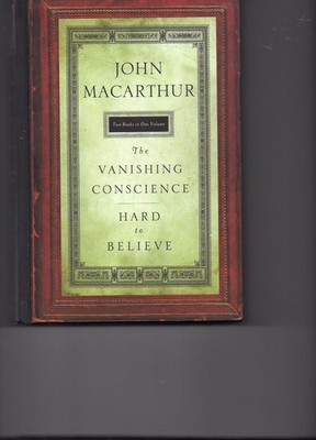 The Vanishing Conscience Hard to Believe Two Books in one volume