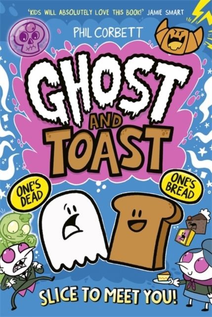Ghost And Toast : Brilliantly Bonkers And Side-Splittingly Funny Graphic Novel Adventures For Fans Of Bunny Vs Monkey And Donut Squad! Phil Corbett - Image 3