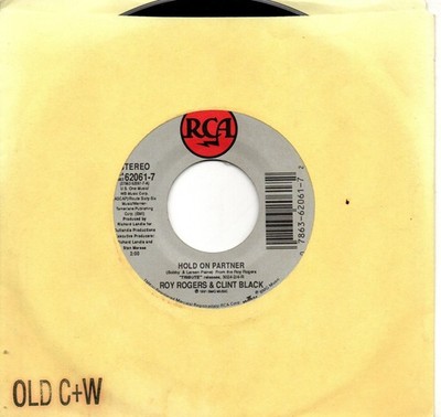 Roy Rogers & Clint Black:Hold on partner/Alive and kickin':US RCA:1991