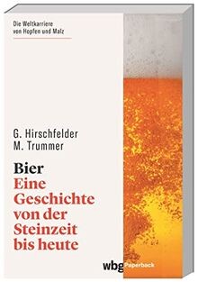 Bier: Die ersten 13.000 Jahre (wbg Paperback)  von ... | Buch | Zustand sehr gut
