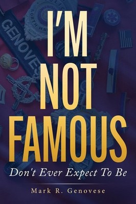 I'm Not Famous: Don't Ever Expect To Be,Genovese, Mark Mark Geno