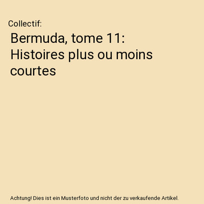 Bermuda, tome 11: Histoires plus ou moins courtes, Collectif