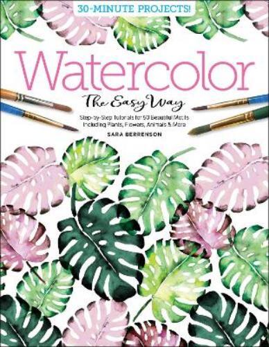 Sara Berrenson Watercolor the Easy Way (Tascabile) Watercolor the Easy Way