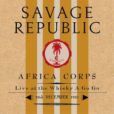 Savage Republic Africa Corps: Live at the Whisky a Go Go, 30th December 198 (CD)