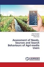 Assessment of Needs, Sources and Search Behaviours of Agri-media Users by Daya S