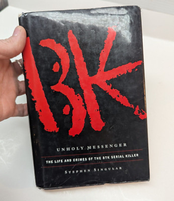 Unholy Messenger: The Life and Crimes of the BTK Serial Killer Stephen Singular