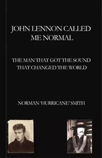 Norman Smith book "John Lennon Called Me Normal"  The Beatles Pink Floyd  *NEW*