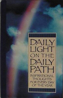 Daily Light on the Daily Path: Inspirational Thoughts for Every Day - GOOD