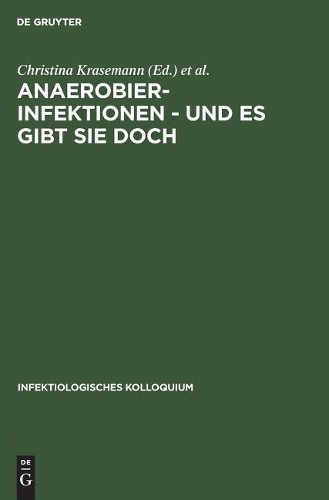 Anaerobier-Infektionen - und es gibt sie doch (Hardback)