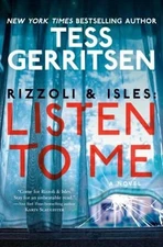 Rizzoli and Isles: Listen to Me : A Novel Hardcover Tess Gerritse