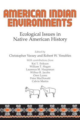 American Indian Environments: Ecological Issues in Native American History (The