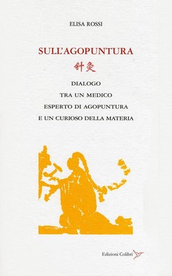 Elisa Rossi Sull'agopuntura. Dialogo tra un medico esperto d (Gebundene Ausgabe)