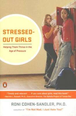 Stressed-Out Girls: Helping Them Thrive in the Age of Pressure - VERY GOOD