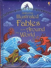 Usbourne Illustrated Fables from Around the World - Hardcover - ACCEPTABLE