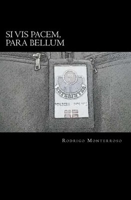 Si vis pacem, para bellum by Rodrigo Monterroso (Spanish) Paperback Book