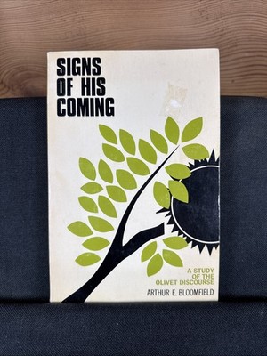 Signs of His Coming (Olivet Discourse) by Arthur E. Bloomfield (1968 PB, ex-lib)