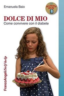Dolce di mio. Come convivere con il diabete von Bai... | Buch | Zustand sehr gut