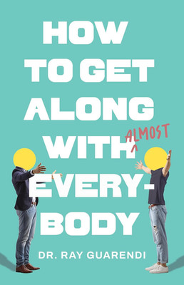 How to Get Along with Almost Everybody