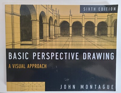 Basic Perspective Drawing: A Visual Approach, Montague, 6th Ed. Architecture PB