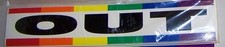 Gay Pride Bumper Sticker: OUT    1-1/2" x 8