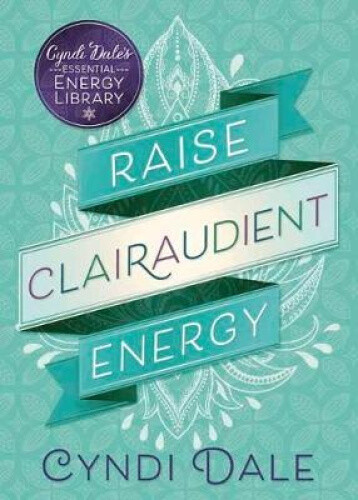 Raise Clairaudient Energy (Essental Energy Library) by Dale, Cyndi