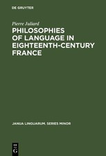 Pierre Juliard Philosophies of language in eighteenth-century France (Hardback)