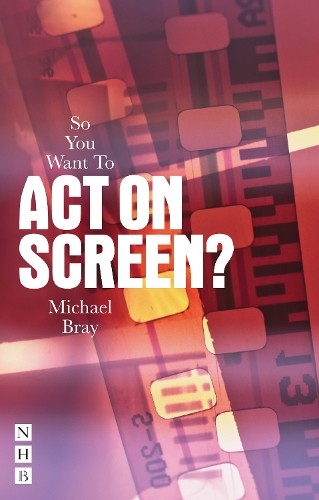 So You Want To Act On Screen? by Michael Bray PAPERBACK - Image 2