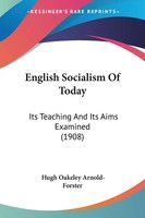 Hugh Oakeley Arnold-Forster | English Socialism Of Today | Taschenbuch (2008)
