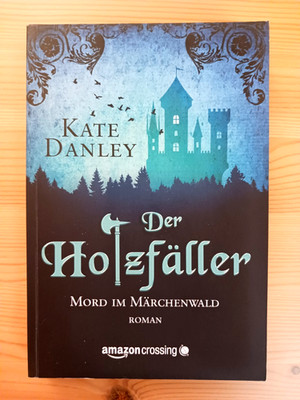Der Holzfäller, Mord im Märchenwald  von Kate Danley