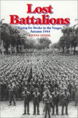 Lost Battalions: Going for Broke in the Vosges, Autumn 1944 by Franz Steidl